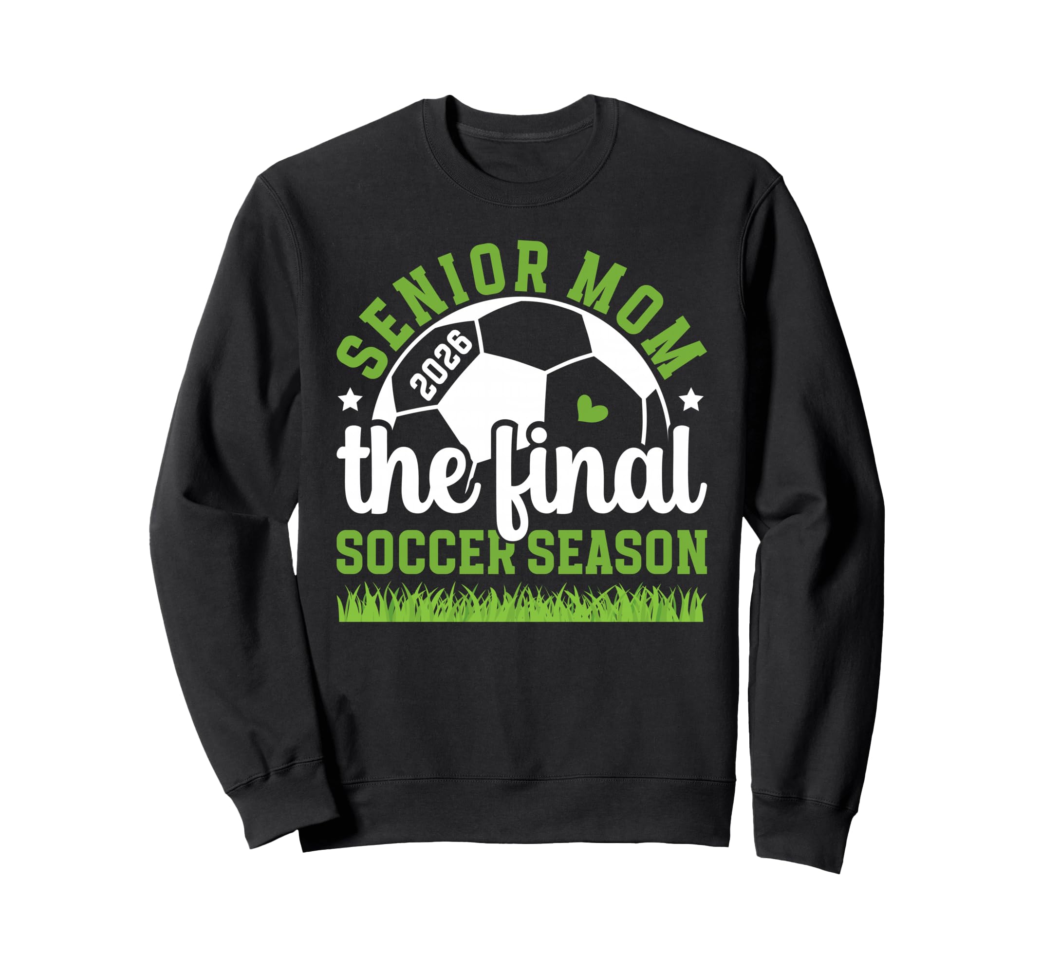 Soccer Senior Mom 2026 Final Sweatshirt - Streetwear Style for Adults - T-Shirt, Sweatshirt, Hoodie