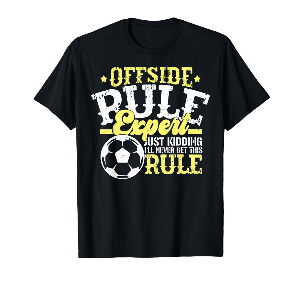 Funny Offside Rule Expert Just T-Shirt - Custom Art Print Men Women - T-Shirt, Sweatshirt, Hoodie