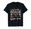 My Favorite Goalie Calls Me Glam Ma Soccer T-Shirt - Trendy Graphic Unisex - T-Shirt, Sweatshirt, Hoodie