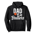 Dad Ballers Soccer Basketball Dad Hoodie - Custom Art Print Unisex - T-Shirt, Sweatshirt, Hoodie