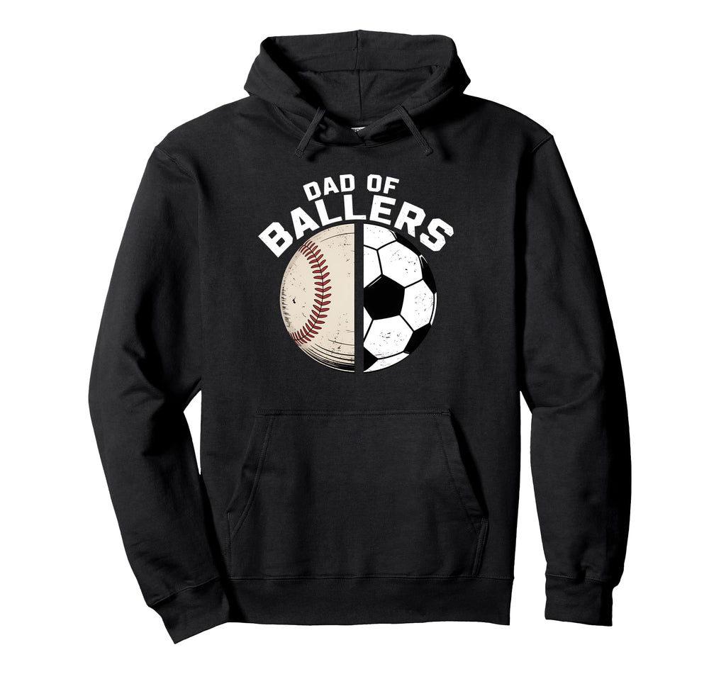 Funny Dad Ballers Soccer Baseball Hoodie - Novelty Apparel for Adults - T-Shirt, Sweatshirt, Hoodie