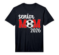 Mens Soccer Senior Mom 2026 Soccer T-Shirt - Trendy Graphic Men Women - T-Shirt, Sweatshirt, Hoodie