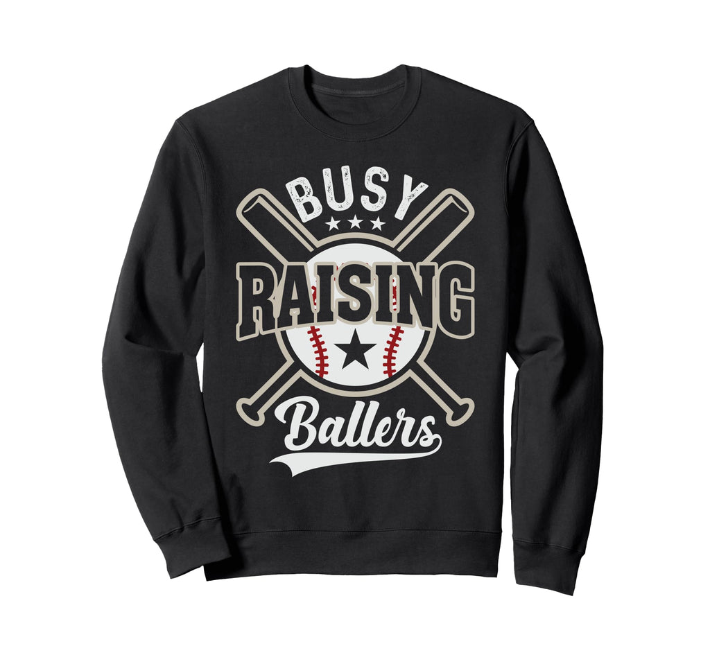 Funny Baseball Busy Raising Ballers Sweatshirt - Aesthetic Graphic Unisex - T-Shirt, Sweatshirt, Hoodie