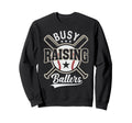 Funny Baseball Busy Raising Ballers Sweatshirt - Aesthetic Graphic Unisex - T-Shirt, Sweatshirt, Hoodie