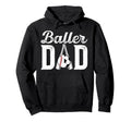 Baller Dad Proud Baseball Soccer Dad Hoodie - Trendy Graphic for Adults - T-Shirt, Sweatshirt, Hoodie