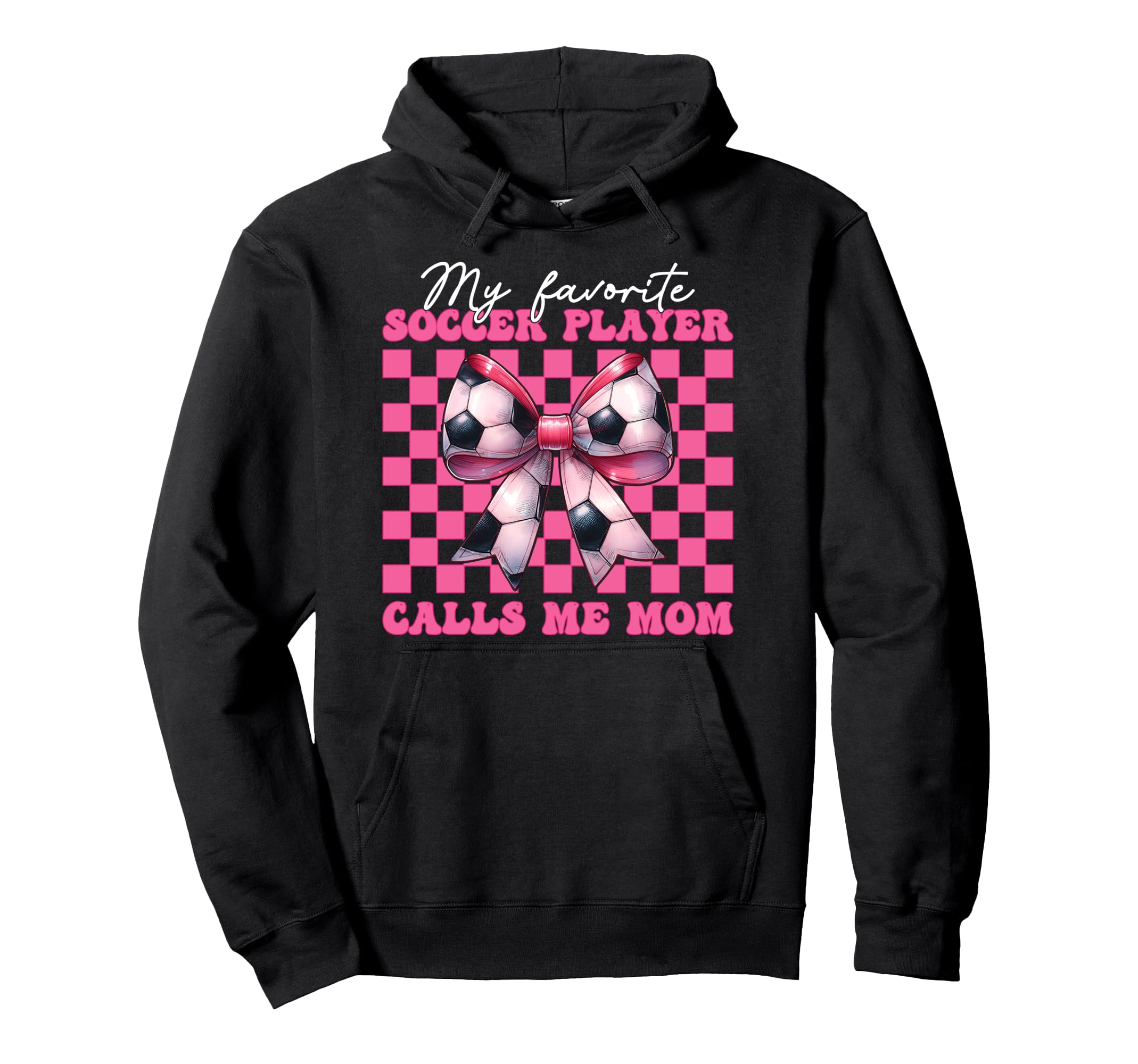 My Favorite Soccer Player Calls Me Mom Hoodie - Trendy Graphic for Adults - T-Shirt, Sweatshirt, Hoodie