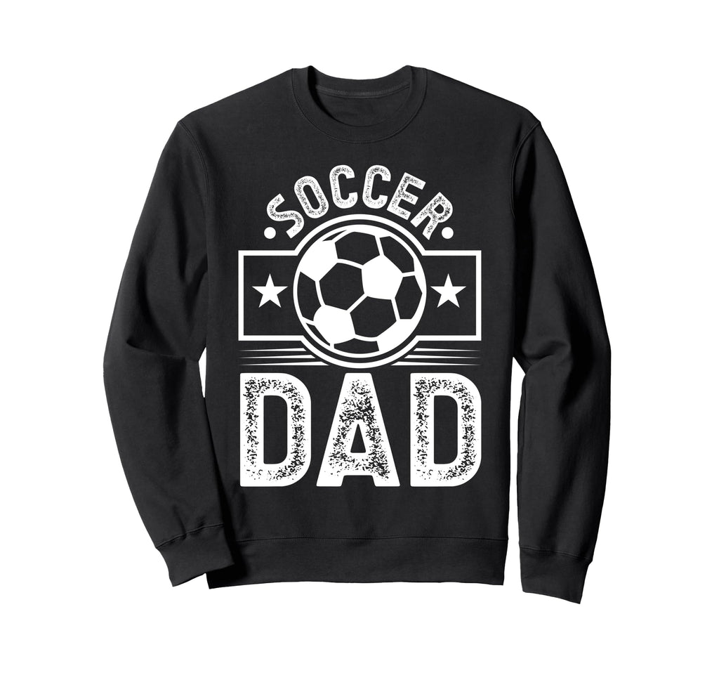 Soccer Dad Sweatshirt - Novelty Apparel Men Women - T-Shirt, Sweatshirt, Hoodie