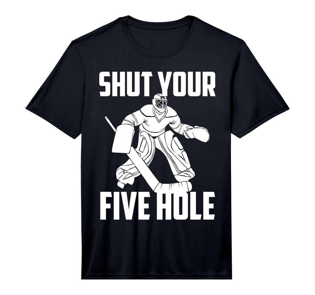 Shut Your Five Hole Funny Ice Hockey T-Shirt - Streetwear Style for Adults - T-Shirt, Sweatshirt, Hoodie