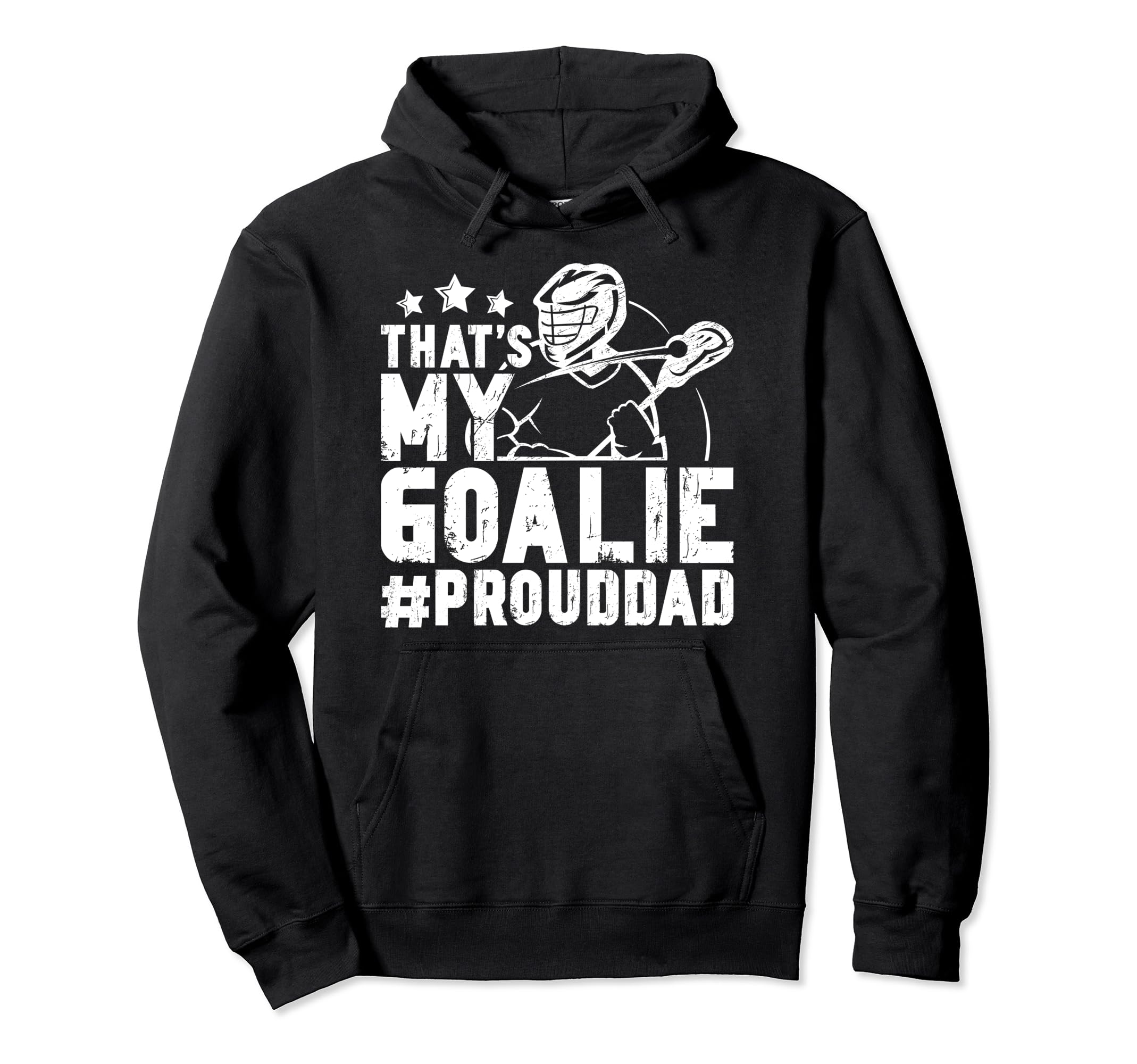 Thats My Lacrosse Goalie Dad Lacrosse Hoodie - Trendy Graphic for Adults - T-Shirt, Sweatshirt, Hoodie