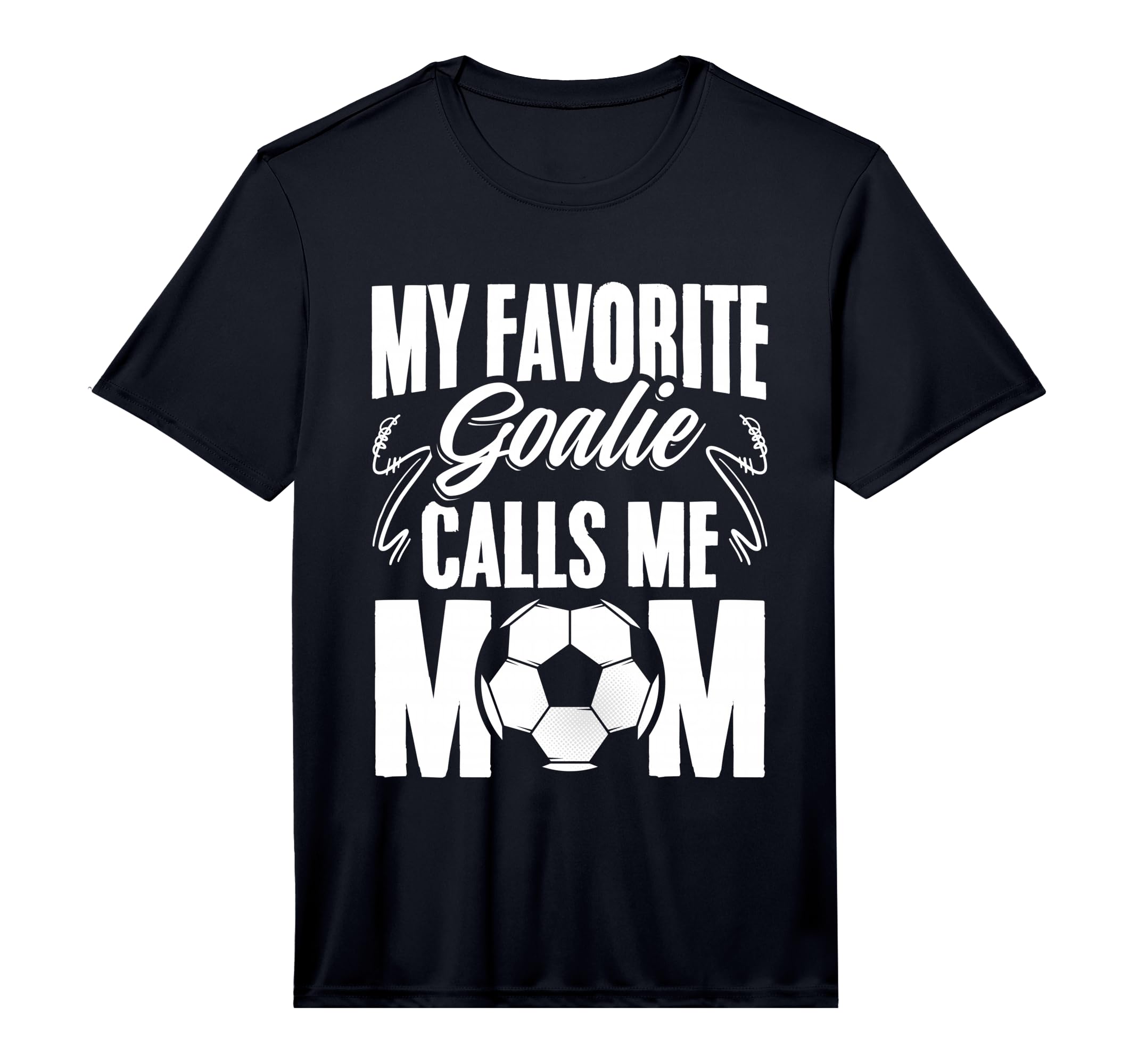 Mens My Favorite Goalie Calls Me T-Shirt - Casual Everyday Wear for Adults - T-Shirt, Sweatshirt, Hoodie