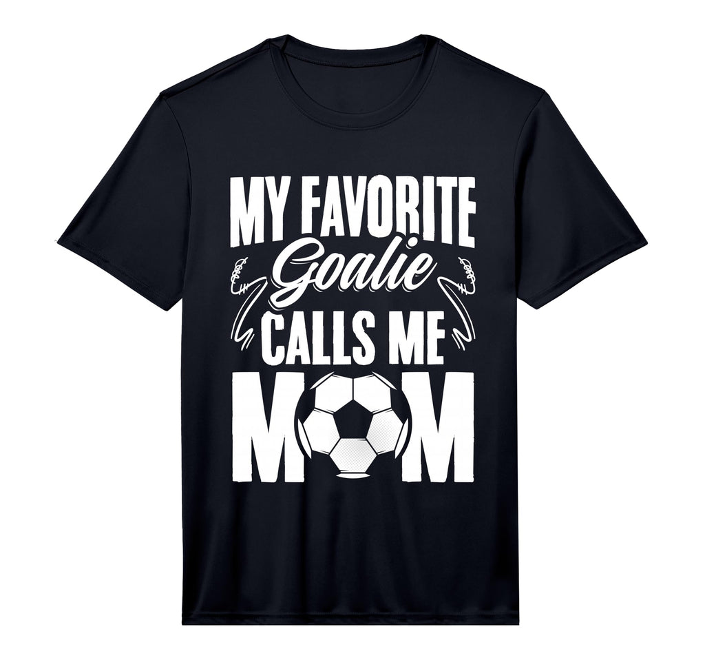 Mens My Favorite Goalie Calls Me Mom T-Shirt - Graphic Print Men Women - T-Shirt, Sweatshirt, Hoodie