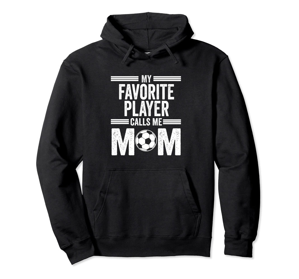 Soccer Player Mom Mothers Day Hoodie - Casual Everyday Wear Unisex - T-Shirt, Sweatshirt, Hoodie