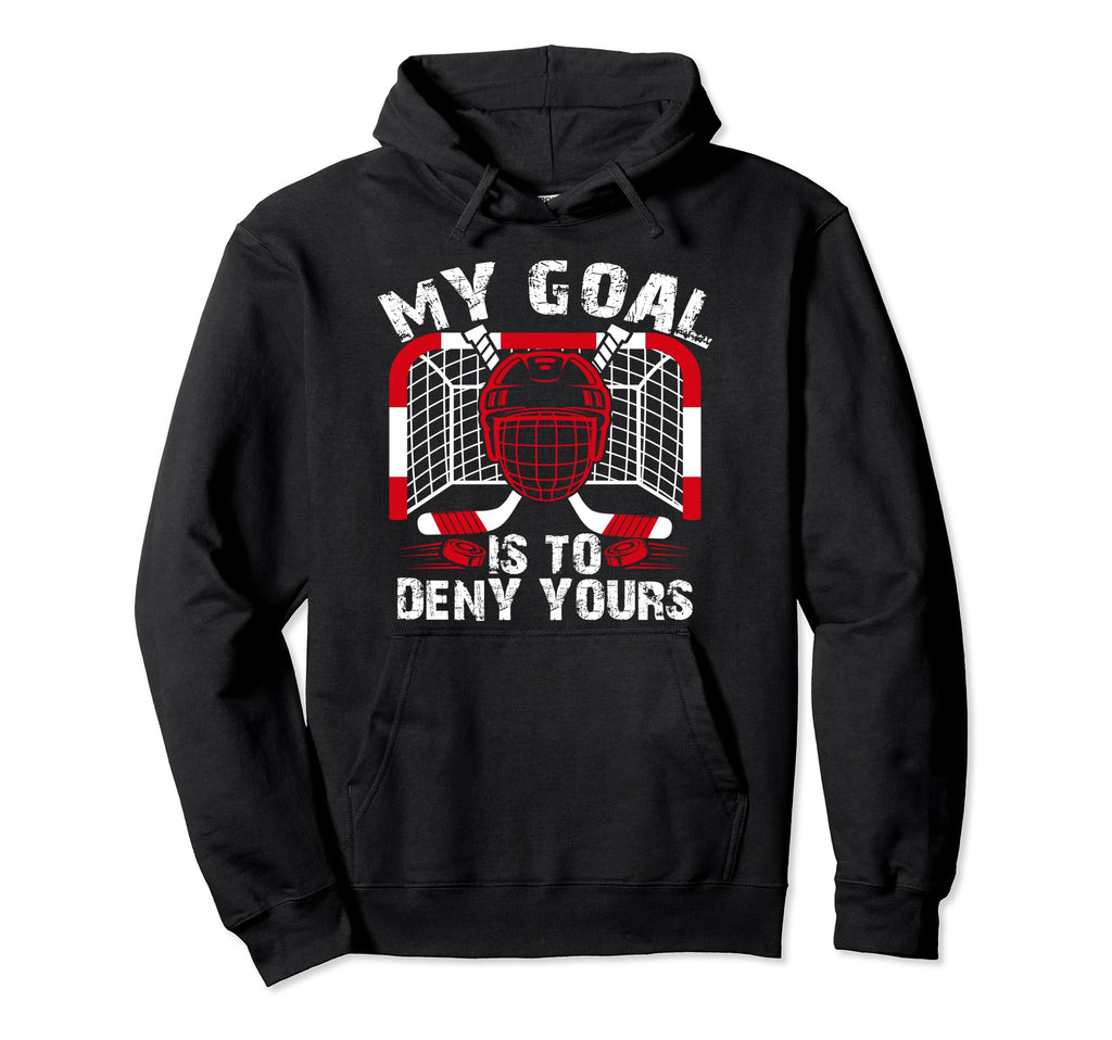 My Goal Is To Deny Yours Funny Ice Hoodie - Aesthetic Graphic Unisex - T-Shirt, Sweatshirt, Hoodie