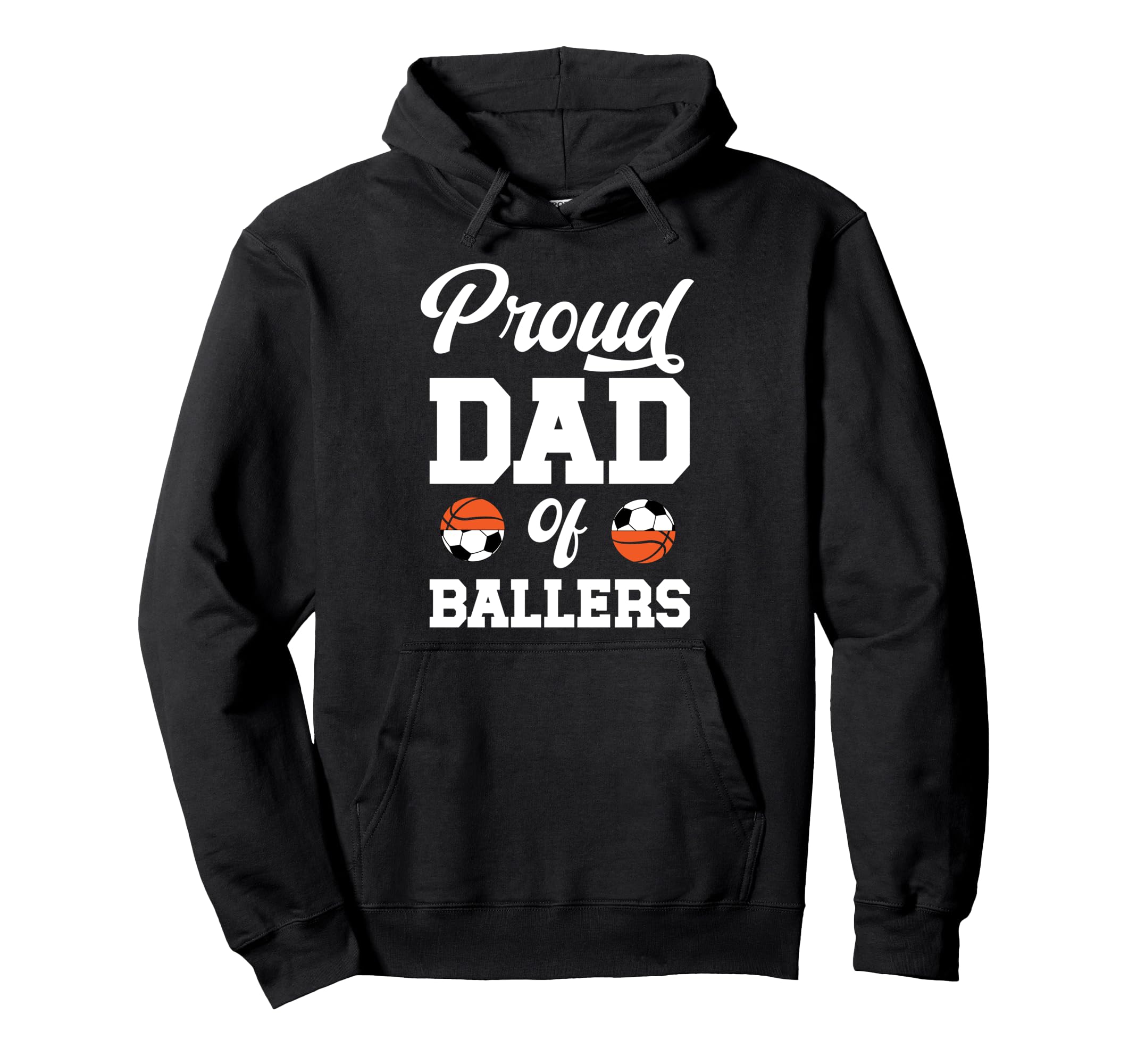 Proud Dad Ballers Soccer Basketball Dad Hoodie - Custom Art Print Unisex - T-Shirt, Sweatshirt, Hoodie