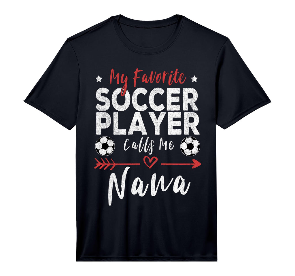 My Favorite Soccer Player Calls Me Nana T-Shirt - Minimalist Print Unisex - T-Shirt, Sweatshirt, Hoodie