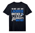 Im Lacrosse Goalie Brother Lacrosse T-Shirt - Unique Graphic Unisex - T-Shirt, Sweatshirt, Hoodie