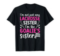 Im Lacrosse Goalie Sister Lacrosse T-Shirt - Novelty Apparel Men Women - T-Shirt, Sweatshirt, Hoodie