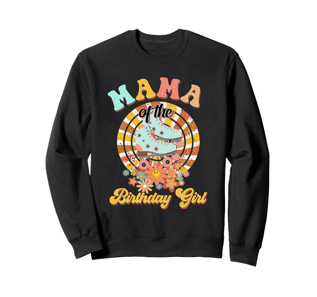 Mama Birthday Rolling Skate Sweatshirt - Aesthetic Graphic for Adults - T-Shirt, Sweatshirt, Hoodie
