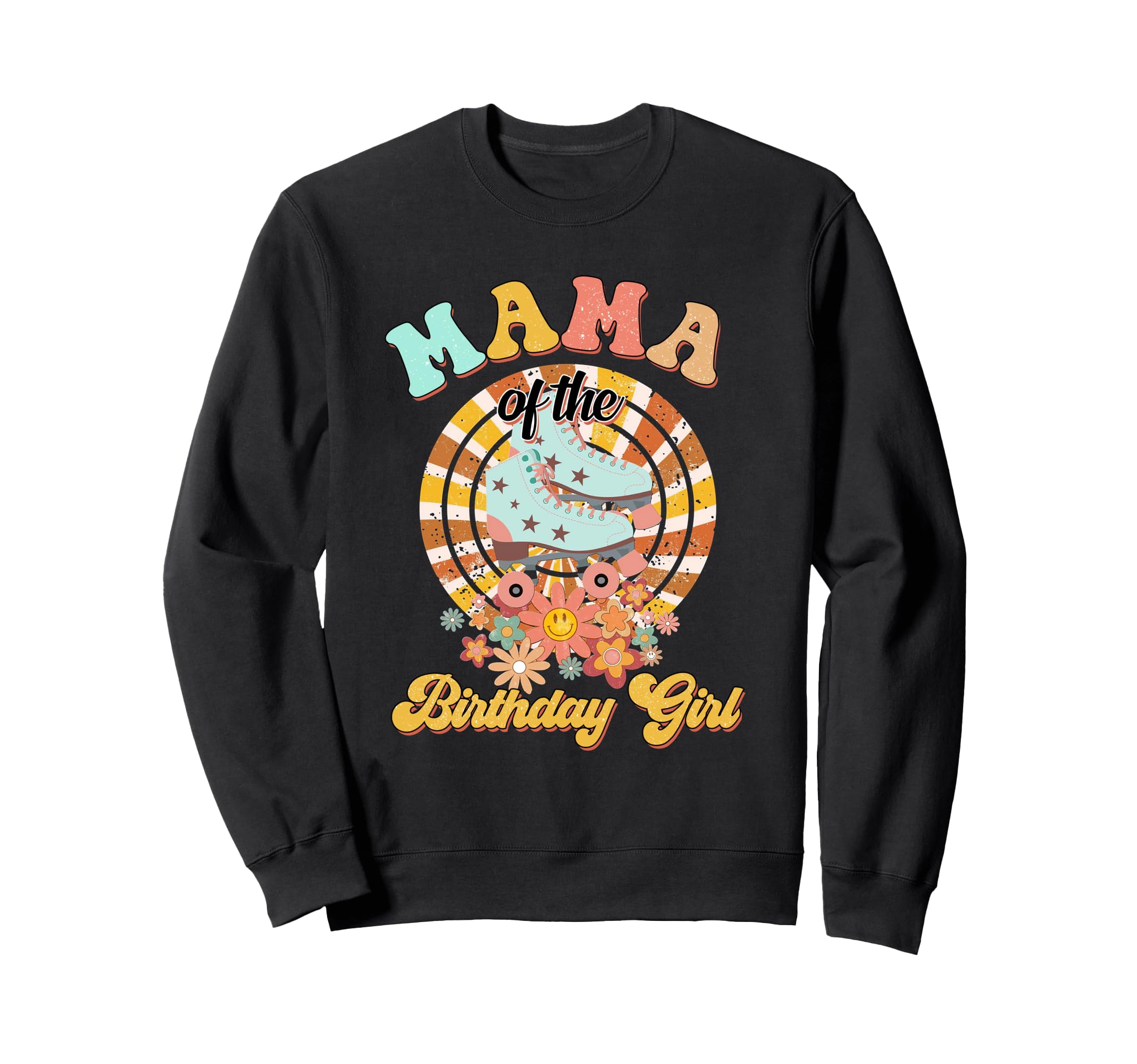 Mama Birthday Rolling Skate Sweatshirt - Aesthetic Graphic for Adults - T-Shirt, Sweatshirt, Hoodie