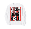 Kick Dang Ball Funny Soccer Game Sweatshirt - Novelty Apparel for Adults - T-Shirt, Sweatshirt, Hoodie