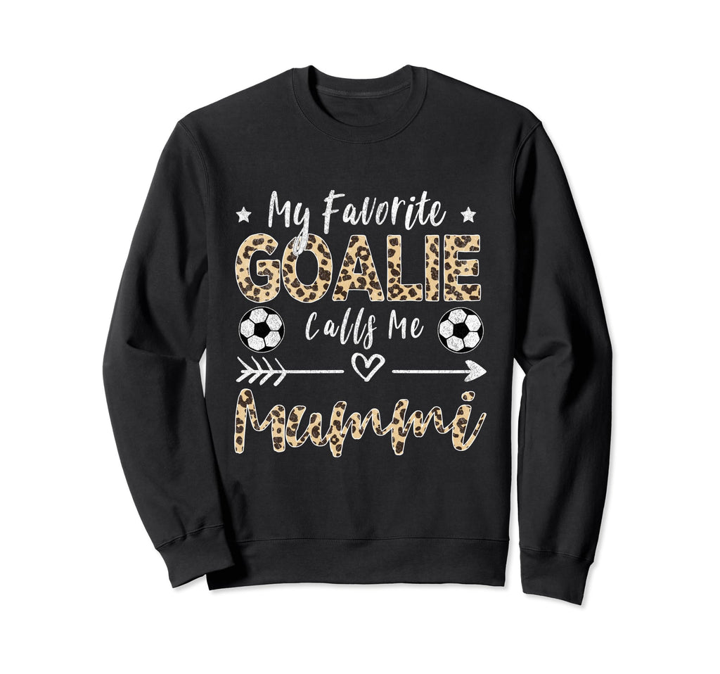 My Favorite Goalie Calls Me Mummi Sweatshirt - Custom Art Print for Adults - T-Shirt, Sweatshirt, Hoodie