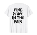 Find Peace Pain Gym Working Out T-Shirt - Custom Art Print Men Women - T-Shirt, Sweatshirt, Hoodie