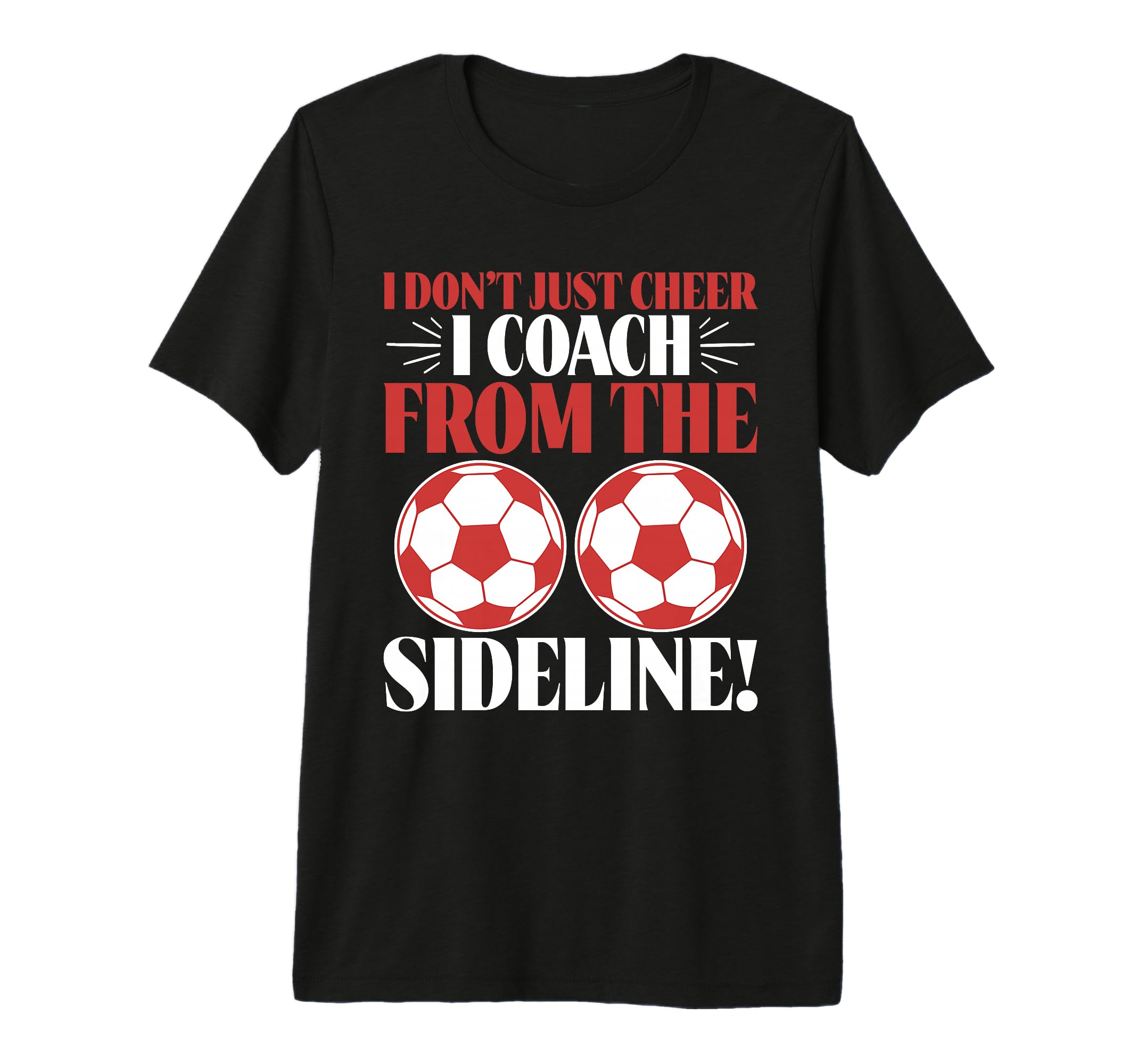 I Dont Just Cheer I Coach From T-Shirt - Casual Everyday Wear Men Women - T-Shirt, Sweatshirt, Hoodie