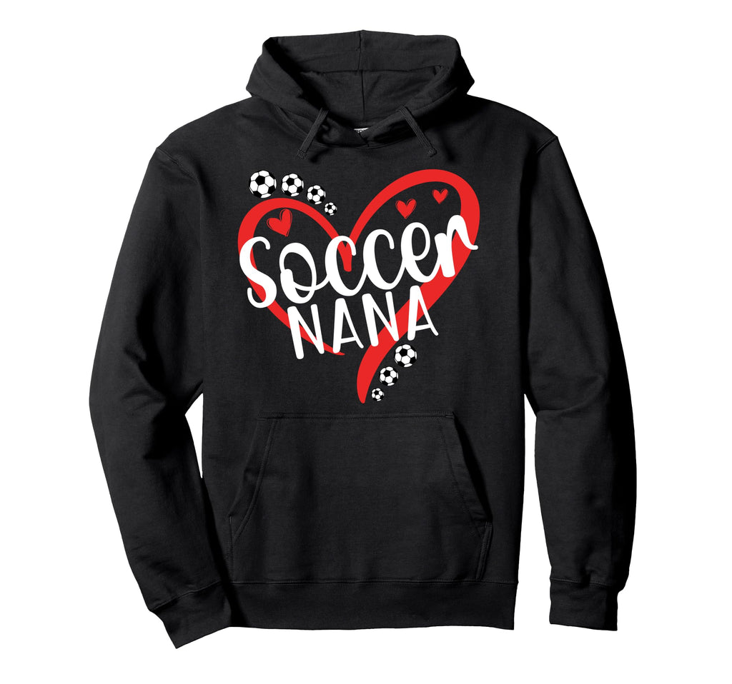 Soccer Nana Heart Nana Soccer Player Hoodie - Fun Novelty Design Men Women - T-Shirt, Sweatshirt, Hoodie