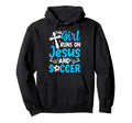 This Runs Jesus And Soccer Hoodie - Casual Everyday Wear Unisex - T-Shirt, Sweatshirt, Hoodie