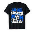 Groovy My Soccer Mom Era Soccer Mama T-Shirt - Fun Novelty Design Unisex - T-Shirt, Sweatshirt, Hoodie