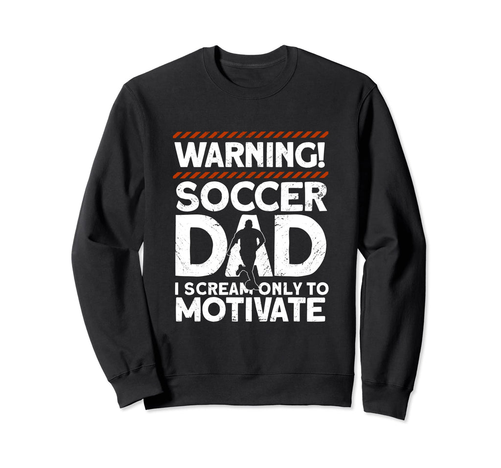 Soccer Dad Soccer Player Funny Dad Sweatshirt - Unique Graphic for Adults - T-Shirt, Sweatshirt, Hoodie