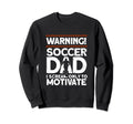 Soccer Dad Soccer Player Funny Dad Sweatshirt - Unique Graphic for Adults - T-Shirt, Sweatshirt, Hoodie