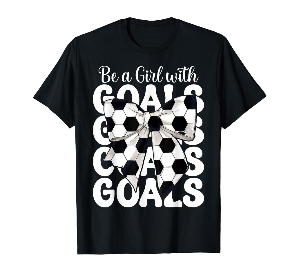 Soccer Coquette Be Goals T-Shirt - Trendy Graphic for Adults - T-Shirt, Sweatshirt, Hoodie