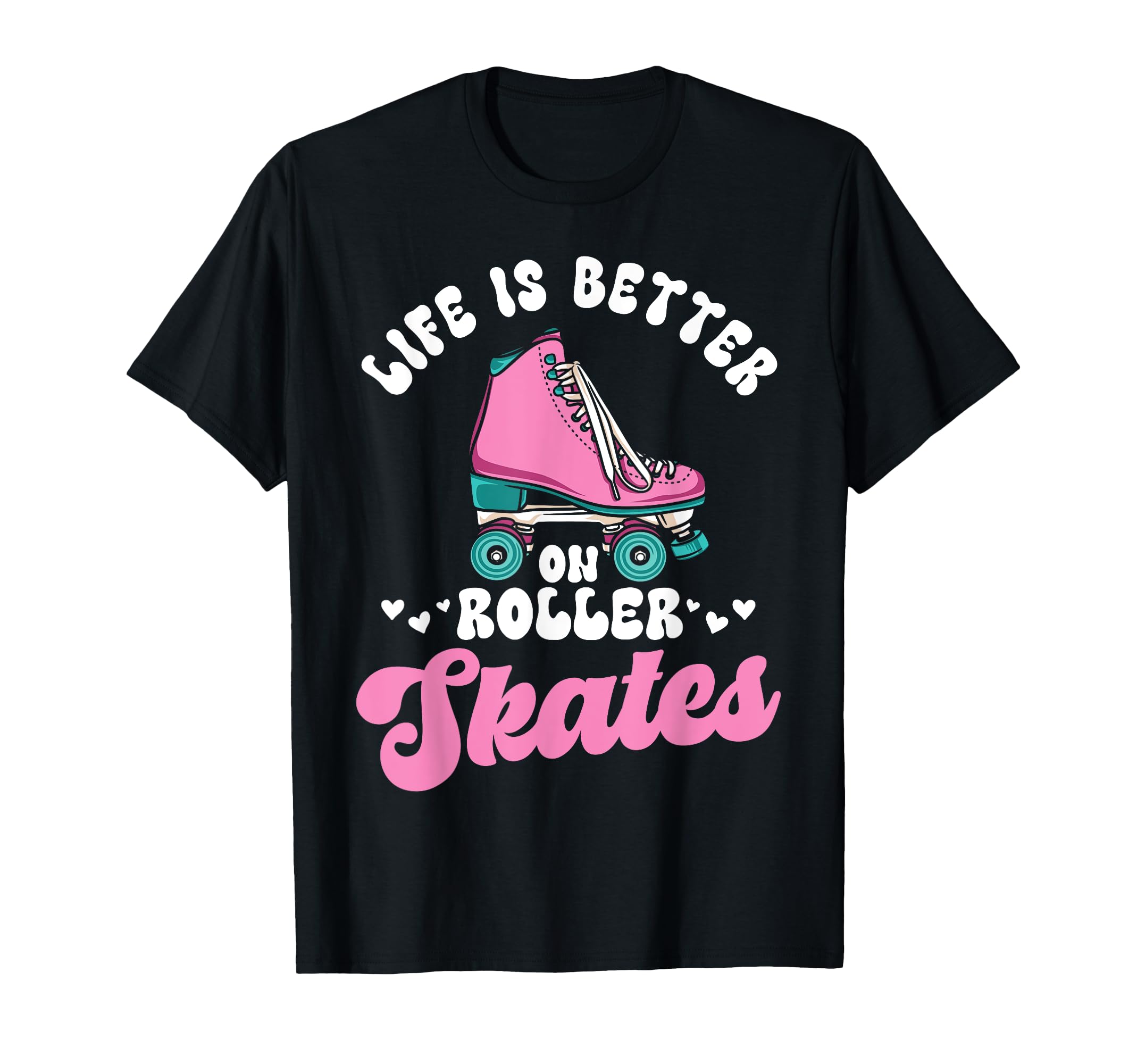 Roller Skating Skate 1970S Lifes Better T-Shirt - Trendy Graphic Unisex - T-Shirt, Sweatshirt, Hoodie
