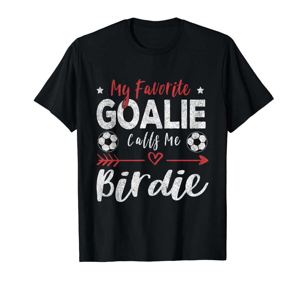 Funny Soccer Goalie Goalkeeper T-Shirt - Casual Everyday Wear Men Women - T-Shirt, Sweatshirt, Hoodie