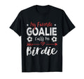 Funny Soccer Goalie Goalkeeper T-Shirt - Casual Everyday Wear Men Women - T-Shirt, Sweatshirt, Hoodie