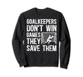 Soccer Goalkeeper Appreciation Sweatshirt - Novelty Apparel for Adults - T-Shirt, Sweatshirt, Hoodie