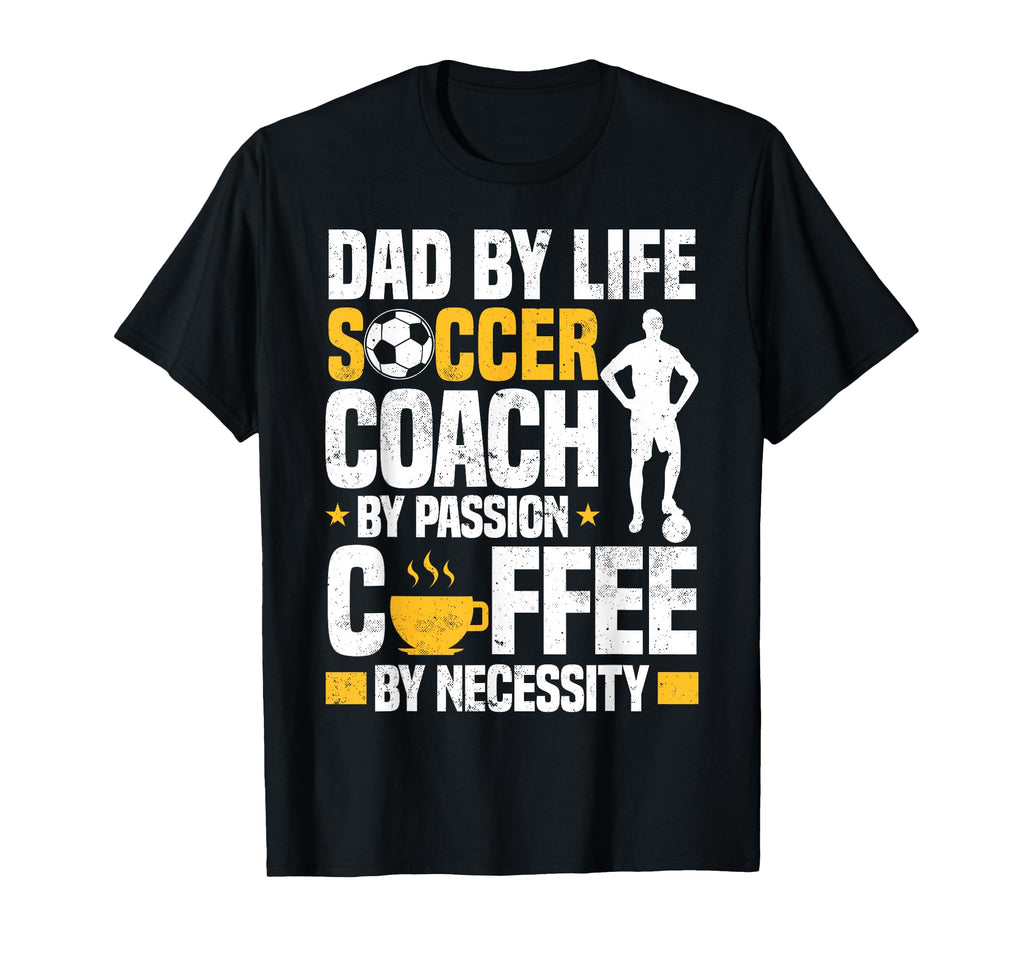 Dad Soccer Coach Coffee Lover T-Shirt - Trendy Graphic for Adults - T-Shirt, Sweatshirt, Hoodie