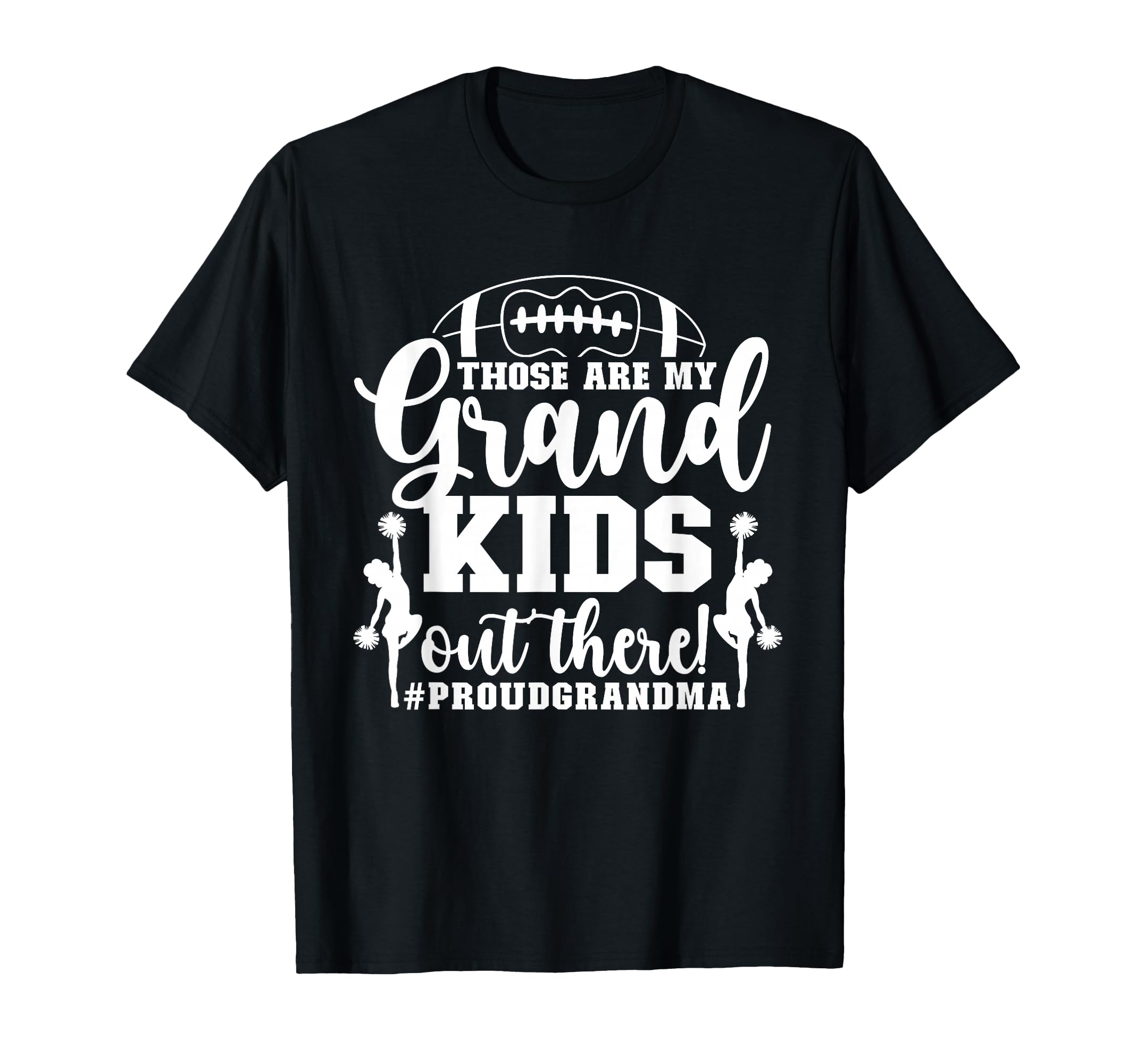 Those Are My Grandkids Proud Football T-Shirt - Novelty Apparel Men Women - T-Shirt, Sweatshirt, Hoodie