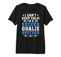 Im Soccer Goalie Brother Soccer Keeper T-Shirt - Custom Art Print Unisex - T-Shirt, Sweatshirt, Hoodie