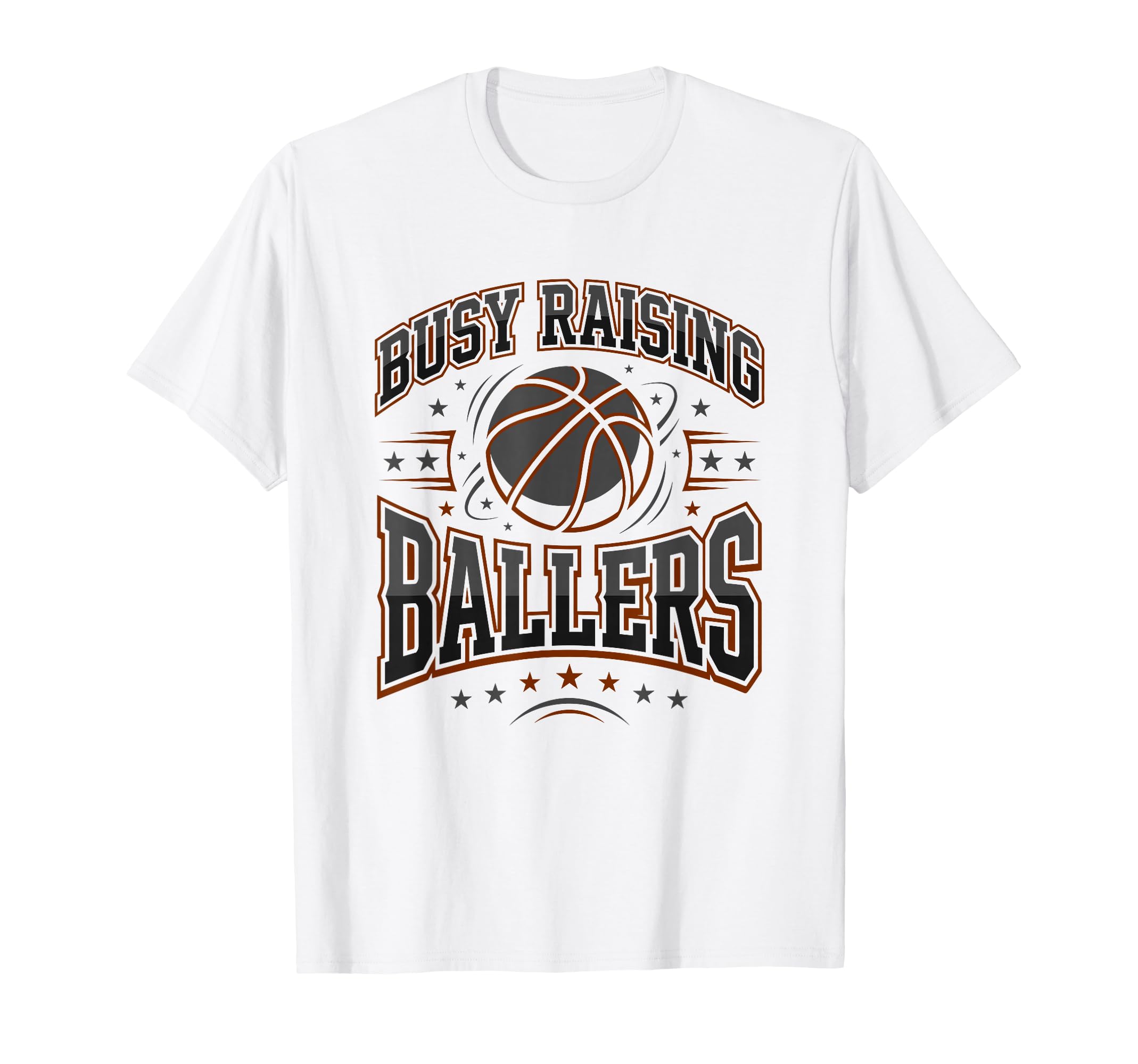 Busy Raising Ballers Basketball Dad T-Shirt - Novelty Apparel Men Women - T-Shirt, Sweatshirt, Hoodie