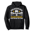 Funny Lacrosse Goalkeeper Mom Hoodie - Fun Novelty Design for Adults - T-Shirt, Sweatshirt, Hoodie