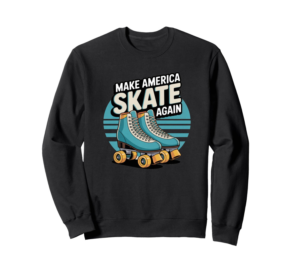 Funny Make America Skate Again Skating Sweatshirt - Trendy Graphic Unisex - T-Shirt, Sweatshirt, Hoodie