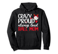 Crazy Proud Always Loud Ball Mom Hoodie - Minimalist Print for Adults - T-Shirt, Sweatshirt, Hoodie