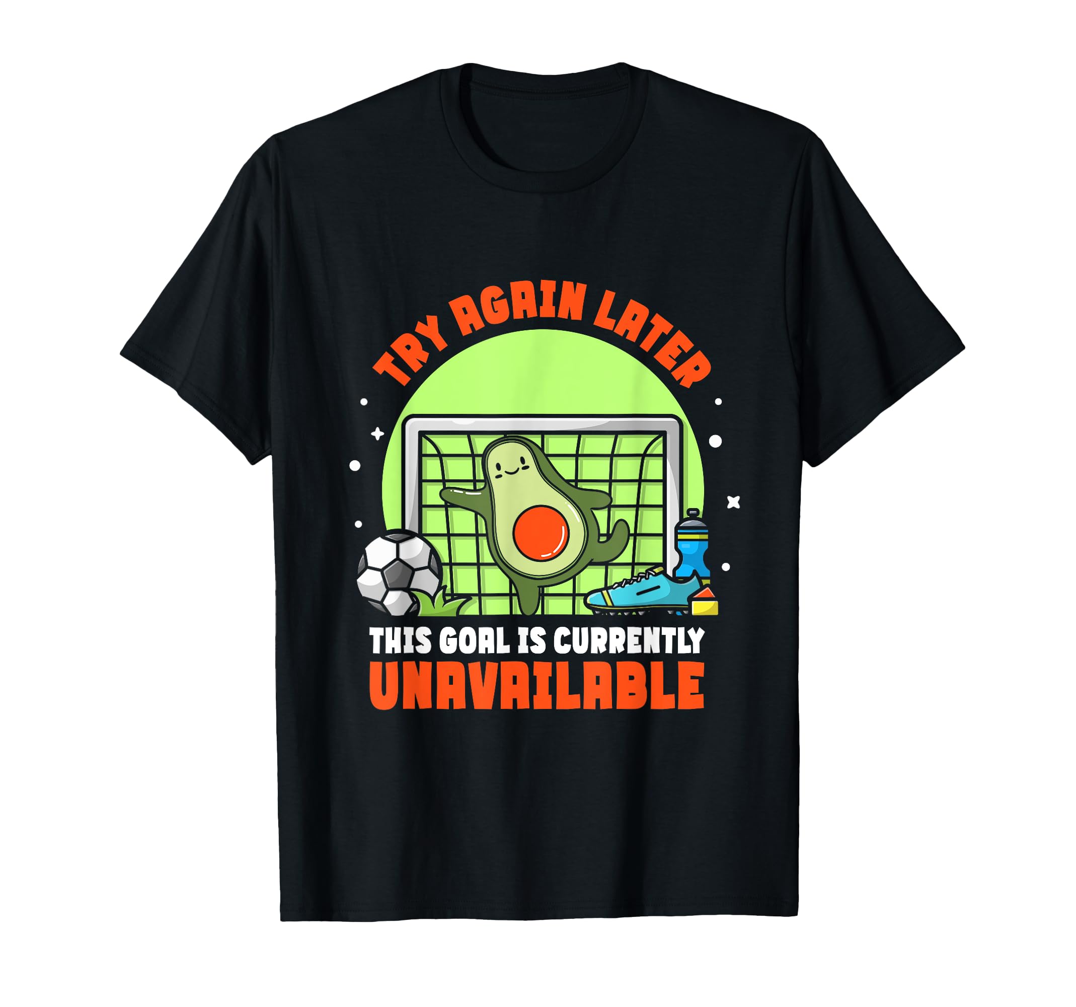 This Goal Is Currently Unavailable T-Shirt - Fun Novelty Design Unisex - T-Shirt, Sweatshirt, Hoodie