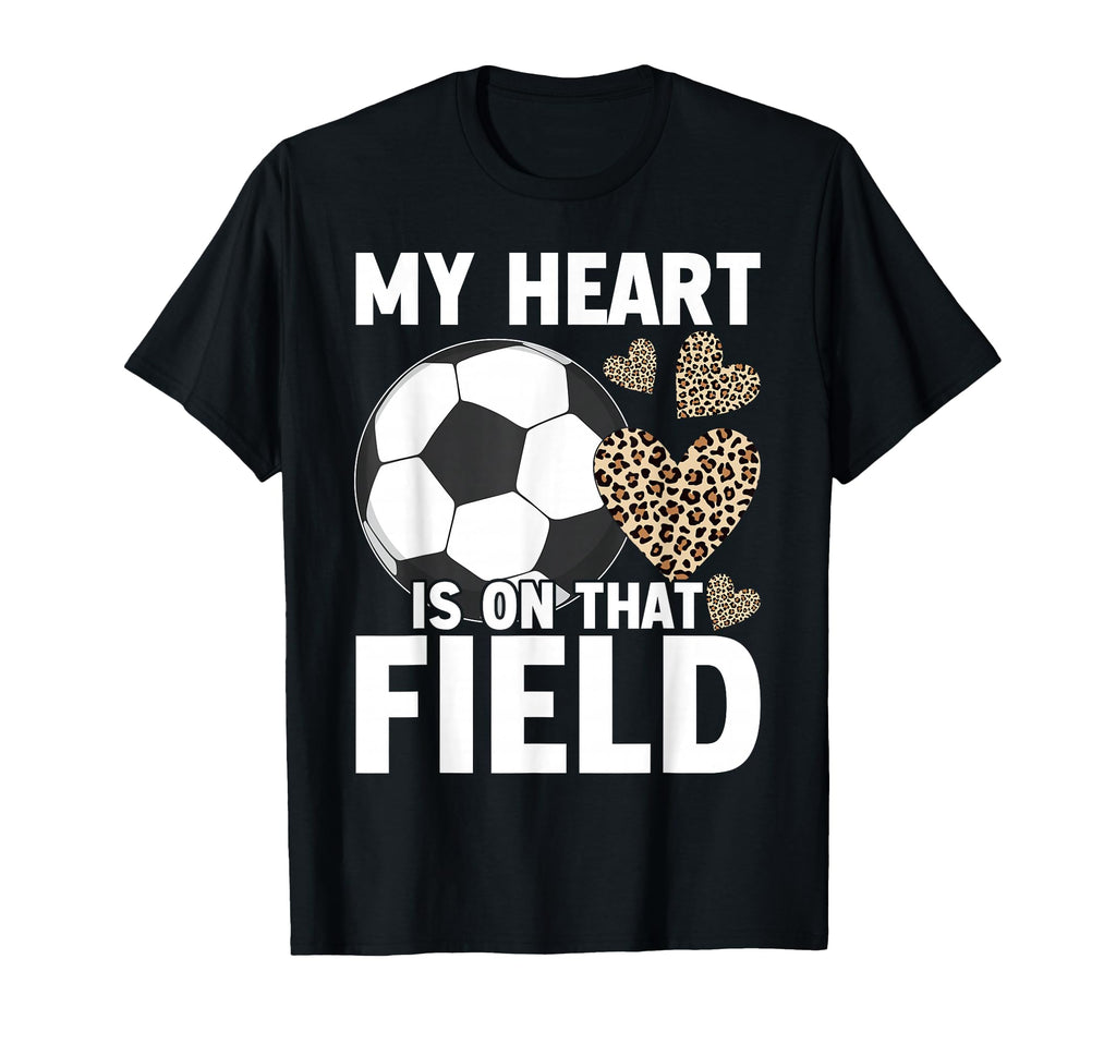 My Heart Is That Field Soccer Mom T-Shirt - Aesthetic Graphic Men Women - T-Shirt, Sweatshirt, Hoodie