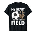 My Heart Is That Field Soccer Mom T-Shirt - Aesthetic Graphic Men Women - T-Shirt, Sweatshirt, Hoodie