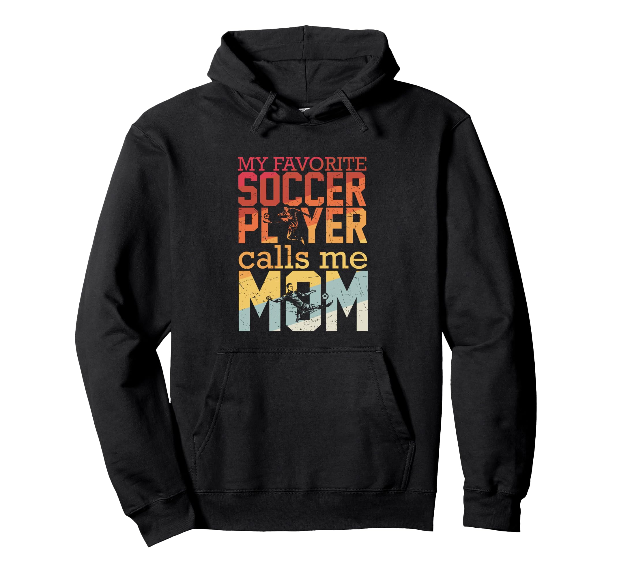 Favorite Soccer Player Calls Me Mom Fans Hoodie - Unique Graphic Men Women - T-Shirt, Sweatshirt, Hoodie