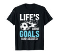 Soccer Life Is About Goals And T-Shirt - Casual Everyday Wear Men Women - T-Shirt, Sweatshirt, Hoodie