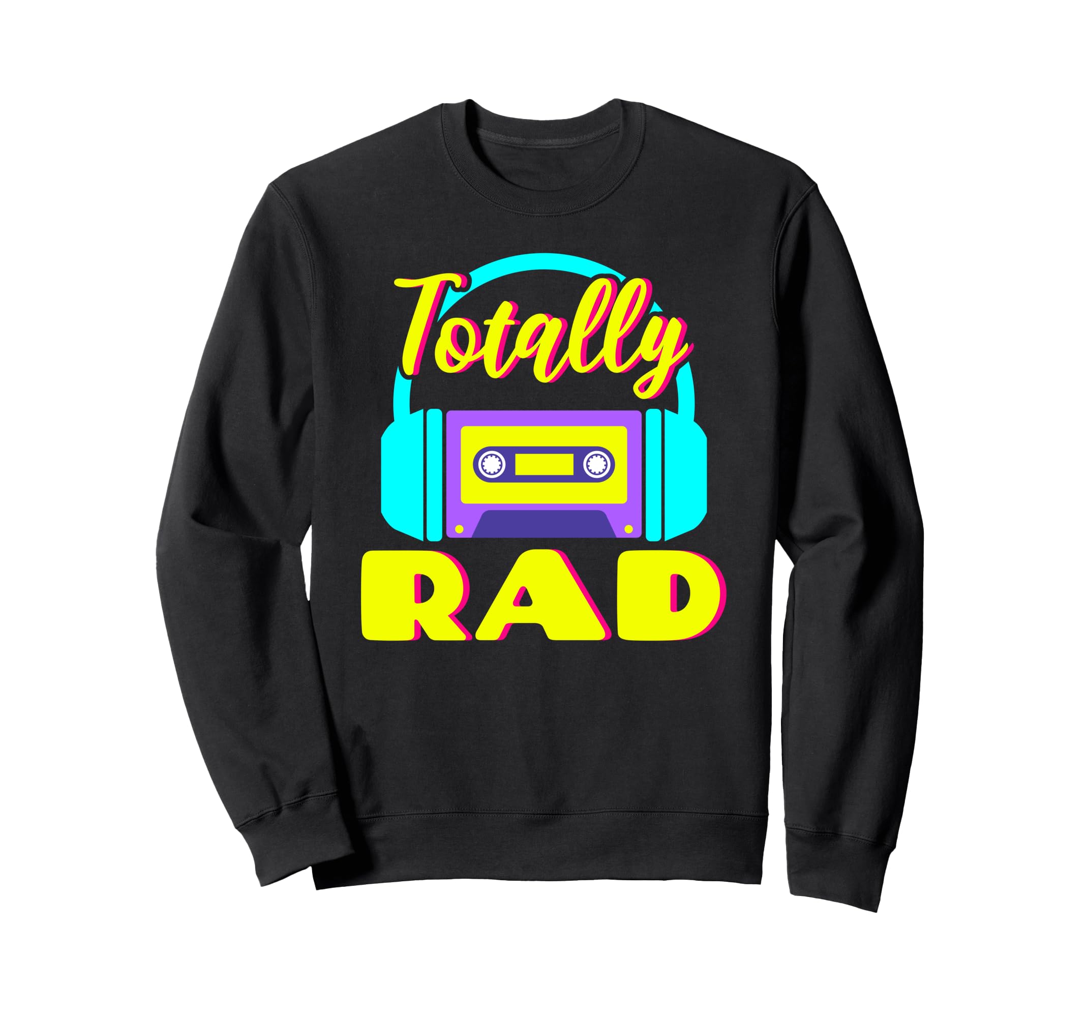 Totally Rad 80S Costume Party Halloween Sweatshirt - Graphic Print Unisex - T-Shirt, Sweatshirt, Hoodie
